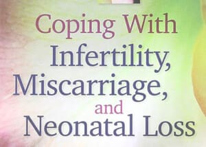 A book cover of "Coping with Infertility, Miscarriage, & Neonatal Loss: Finding Perspective & Creating Meaning"
