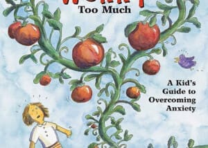 A childrens book cover of " What To Do When You Worry Too Much (for young children)"