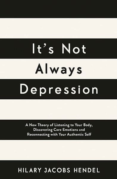 In It's Not Always Depression , pioneering psychotherapist Hilary Jacobs Hendel reveals the most effective techniques for putting us back in touch with the emotions we too often deny - methods which can be used by anyone, any time, anywhere.