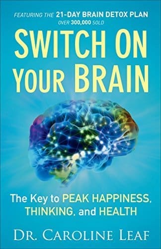 Switch On Your Brain: Key to Peak Happiness, Health & Thinking